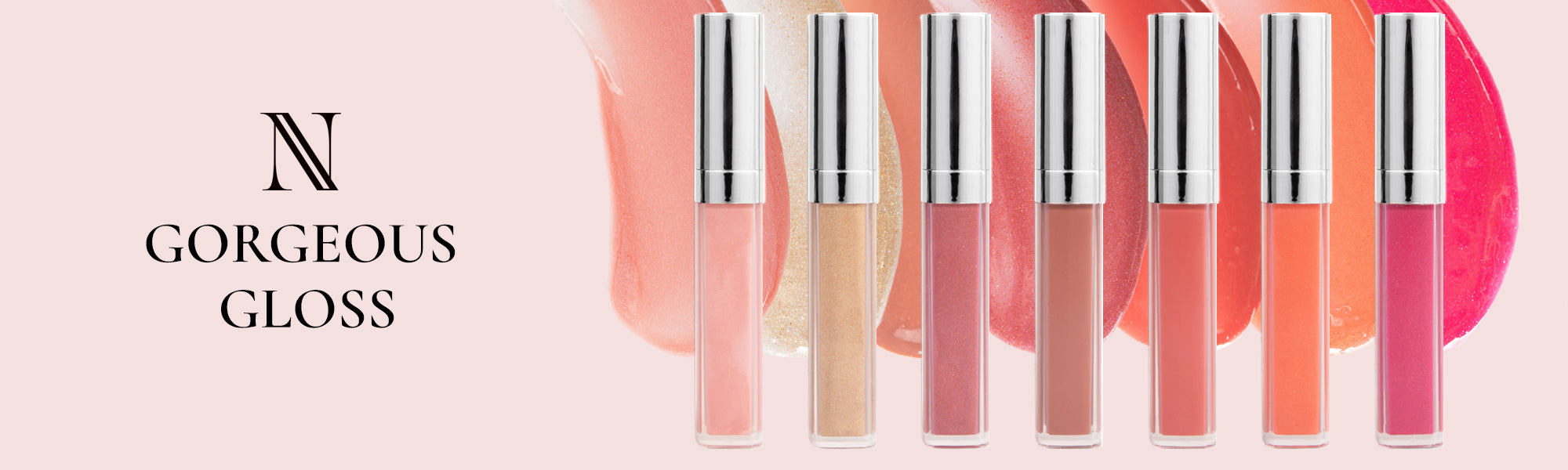 Seven tubes of lip gloss in various nude and pink shades stand upright against a background showing matching color swatches; text on the left reads N Gorgeous Gloss.